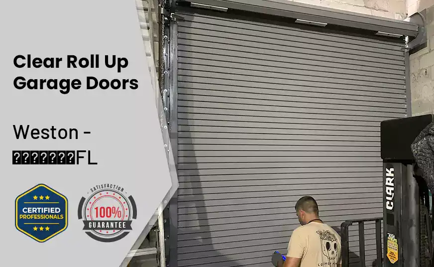 Clear Roll Up Garage Doors Weston - FL 