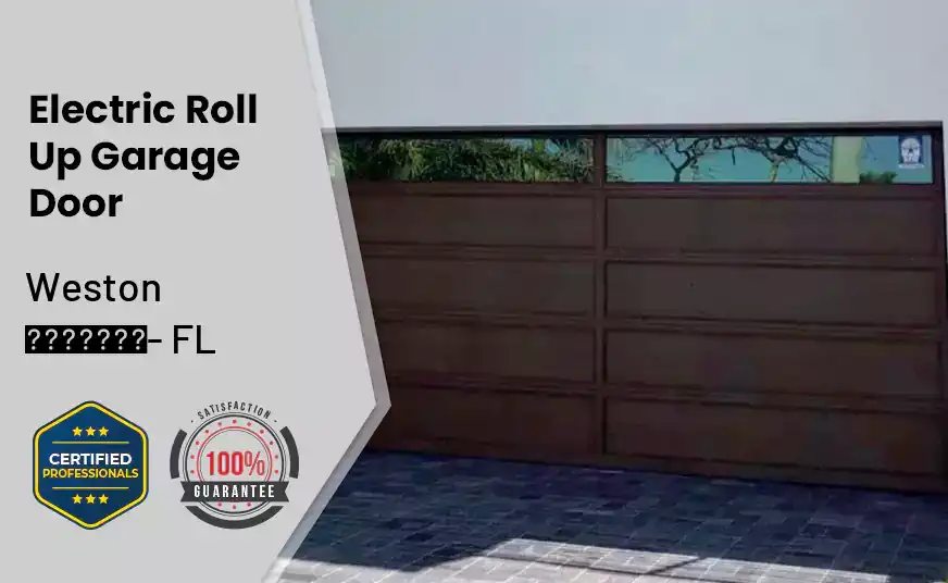 Electric Roll Up Garage Door Weston - FL 