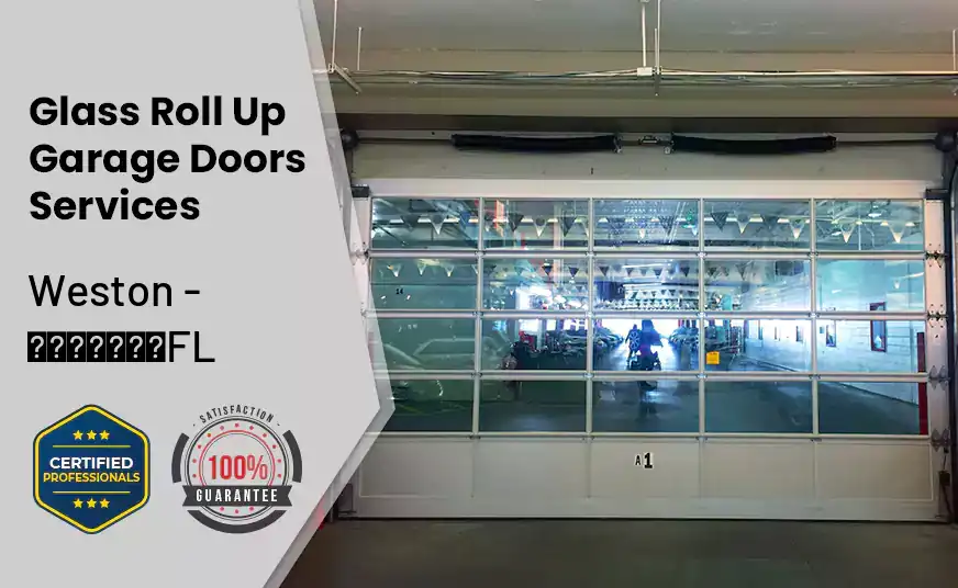 Glass Roll Up Garage Door Weston - FL 