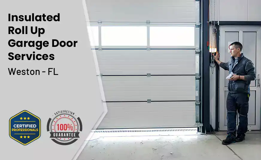 Insulated Roll Up Garage Door Weston - FL 