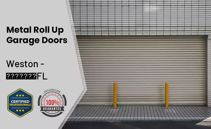 Metal Roll Up Garage Doors Weston - FL 