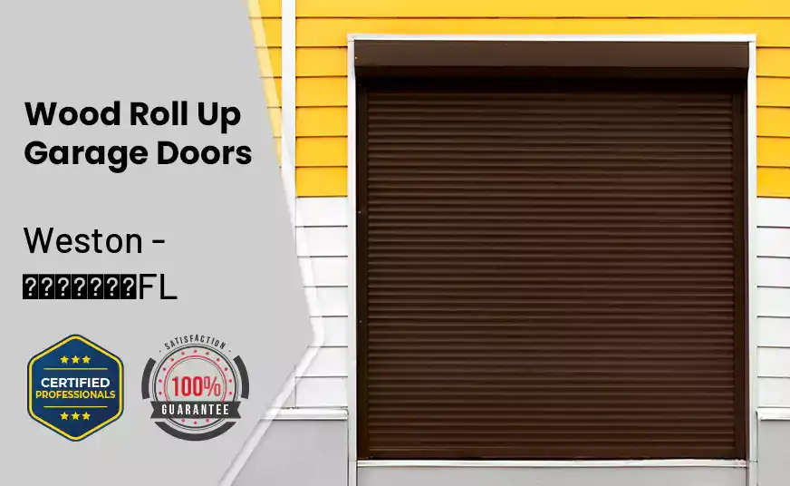 Wood Roll Up Garage Doors Weston - FL 